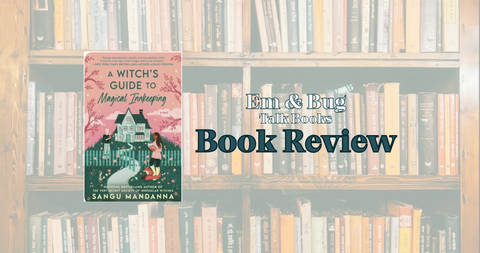 Review: A Witch’s Guide to Magical Innkeeping – Sangu Mandanna